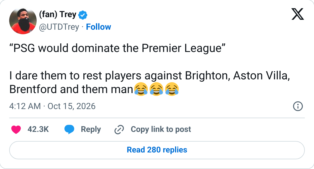 @UTDTrey: Dares the "PSG would dominate the Prem" crowd to rest players vs Brighton, Villa and Brentford.